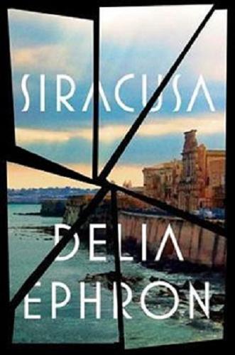 Okładka książki Siracusa / Delia Ephron ; przełożyła Agnieszka Walulik.
