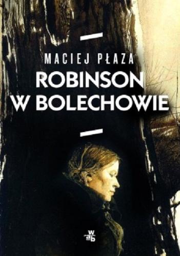 Okładka książki Robinson w Bolechowie / Maciej Płaza.