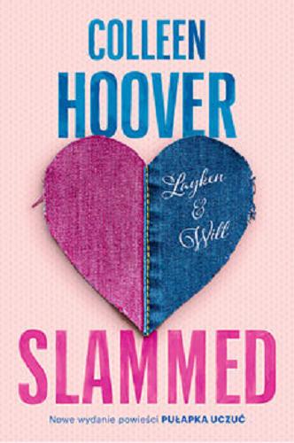Okładka książki Slammed / Colleen Hoover ; przełożyła Katarzyna Puścian.