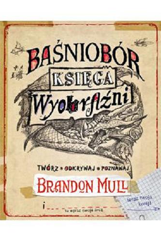 Okładka książki Baśniobór : księga wyobraźni / Brandon Mull ; przełożył Andrzej Szewczyk.