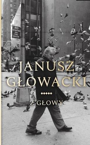 Okładka książki Z głowy / Janusz Głowacki.