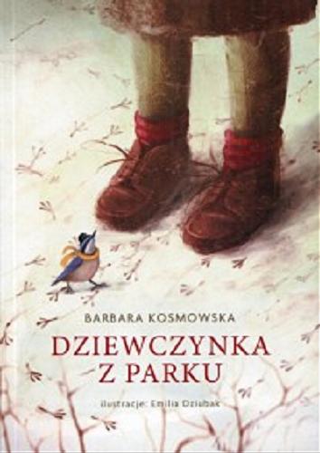 Okładka  Dziewczynka z parku / Barbara Kosmowska ; ilustracje: Emilia Dziubak.