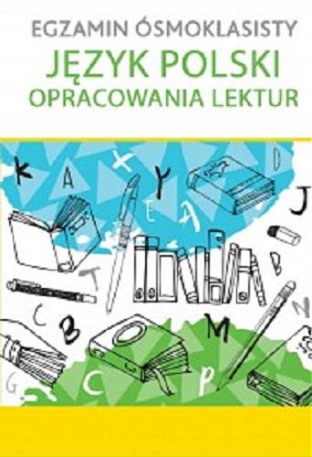Okładka książki Język polski : opracowania lektur / opracowanie merytoryczne Agnieszka Harasimik.