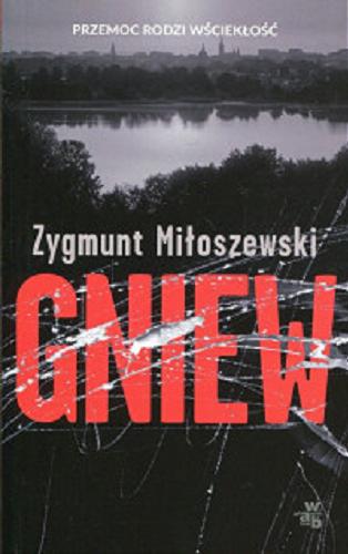 Okładka książki Gniew / Zygmunt Miłoszewski.