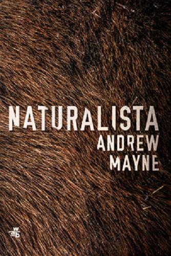 Okładka książki Naturalista / Andrew Mayne ; przełożył Jacek Żuławnik.