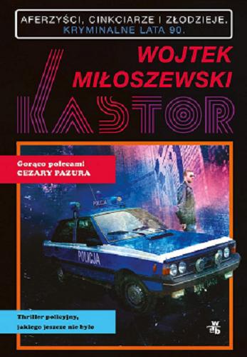 Okładka książki Kastor / Wojtek Miłoszewski.