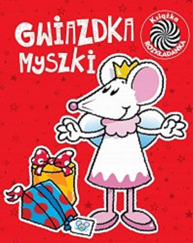 Okładka książki Gwiazdka myszki / [opracowanie i ilustracje Derek Matthews ; tekst polski Urszula Kozłowska].
