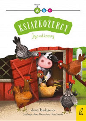 Okładka  Jajo od krowy / Anna Paszkiewicz ; ilustracje Anna Nowocińska-Kwiatkowska.