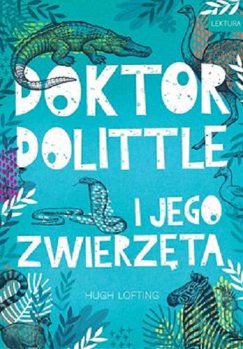 Okładka książki Doktor Dolittle i jego zwierzęta [E-book] / Hugh Lofting ; przełożyła Patrycja Zarawska.