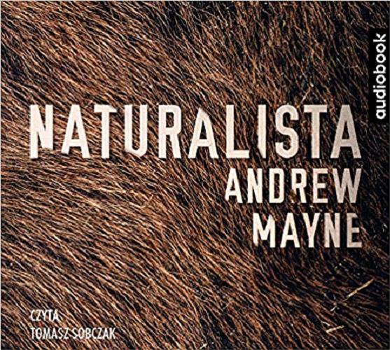 Okładka książki Naturalista [Dokument dźwiękowy] / Andrew Mayne ; przełożył Jacek Żuławnik.