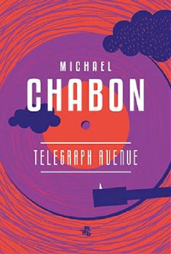 Okładka książki Telegraph Avenue / Michael Chabon ; przełożył Krzysztof Majer.
