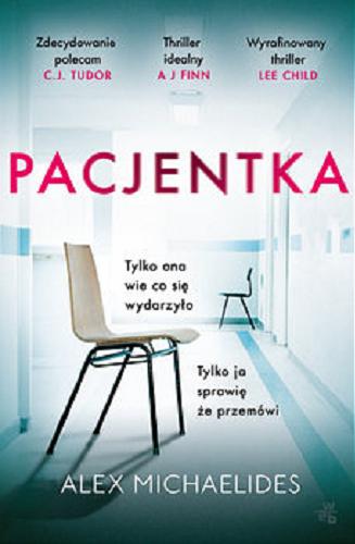 Okładka książki Pacjentka / Alex Michaelides ; przełożyła Agnieszka Patrycja Wyszogrodzka-Gaik.