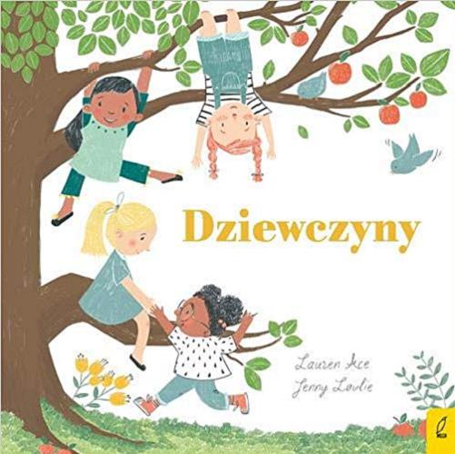 Okładka książki Dziewczyny / Lauren Ace ; [illustrations] Jenny L?vlie ; tłumaczenie Agnieszka Skórzewska-Skowron.