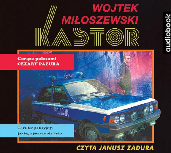 Okładka książki Kastor / Wojtek Miłoszewski.