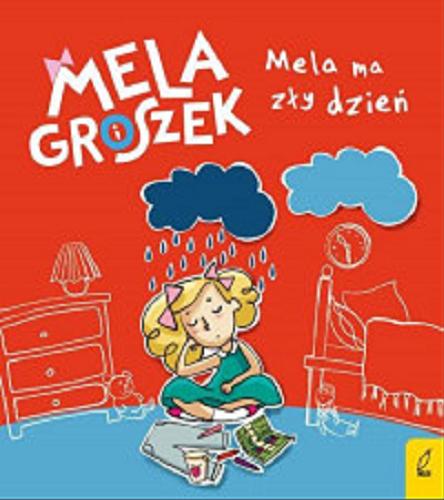 Okładka książki Mela ma zły dzień / Ewa Skibińska ; ilustracje Katarzyna Urbaniak.