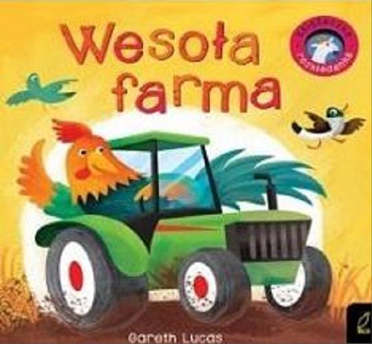 Okładka książki Wesoła farma / ilustracje Gareth Lucas ; przekład Anna Kapuścińska.