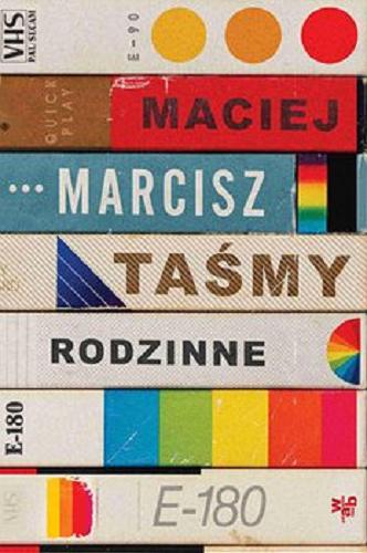 Okładka książki Taśmy rodzinne [E-book] / Maciej Marcisz.