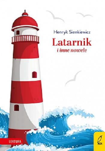 Okładka książki Latarnik i inne nowele / Henryk Sienkiewicz.