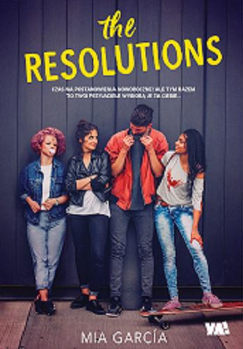 Okładka książki The resolutions / napisała Mia Garcia ; przetłumaczyli Agnieszka i Karol Stefańczykowie.