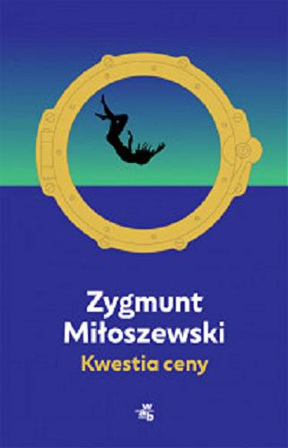 Okładka książki Kwestia ceny / Zygmunt Miłoszewski.