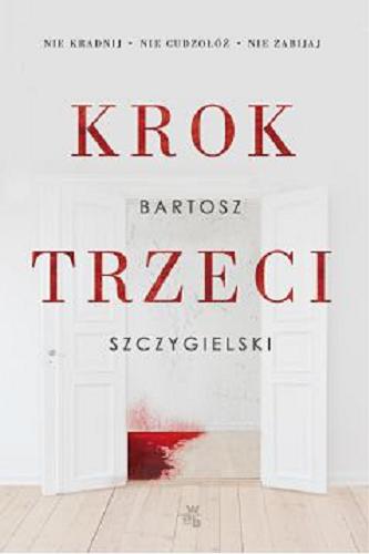 Okładka książki Krok trzeci / Bartosz Szczygielski.