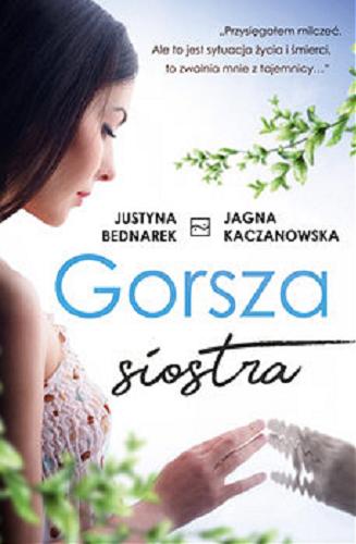 Okładka książki Gorsza siostra / Justyna Bednarek, Jagna Kaczanowska.