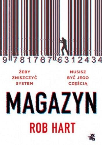 Okładka książki Magazyn / Rob Hart ; przełożył Jacek Żuławnik.