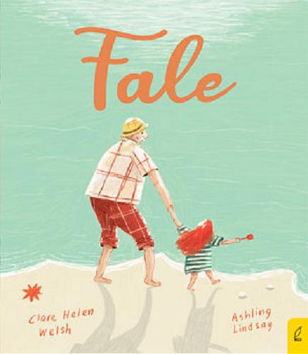 Okładka książki Fale / Clare Helen Welsh ; zilustrowała Ashling Lindsay ; przetłumaczyła Agata Byra.