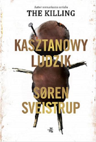Okładka książki Kasztanowy ludzik [E-book] / S?ren Sveistrup ; przełożyła Justyna Haber-Biały.