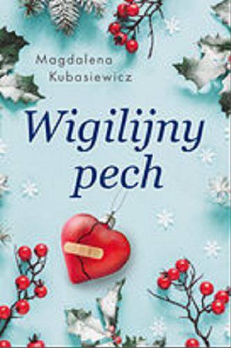 Okładka książki Wigilijny pech [E-book] / Magdalena Kubasiewicz.