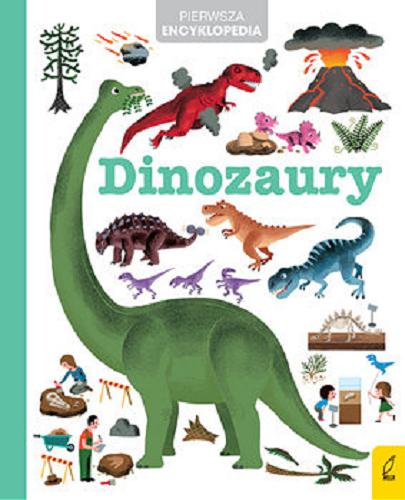 Okładka książki Dinozaury / tekst Pascale Hédelin ; ilustracje Didier Balicevic, Robert Barborini, Benjamin Bécue, Sylvie Bessard ; tłumaczenie Michał Stefańczyk.