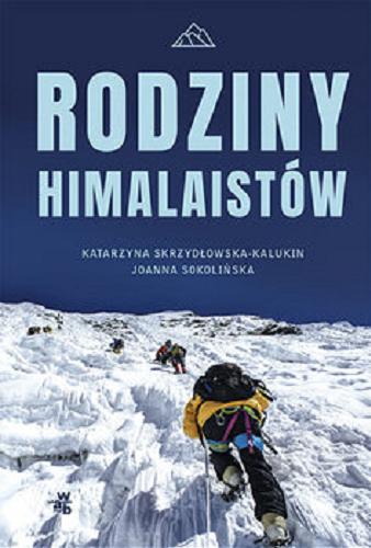 Okładka książki Rodziny himalaistów / Katarzyna Skrzydłowska-Kalukin, Joanna Sokolińska.