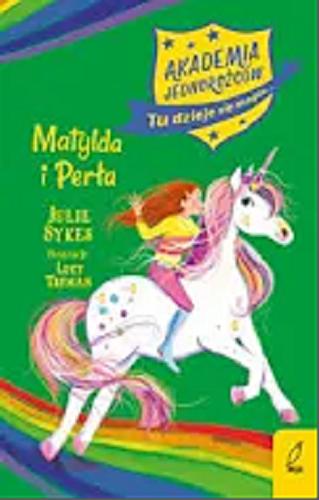 Okładka książki Matylda i Perła / Julie Sykes ; ilustracje Lucy Truman ; przekład Marta Mortka.