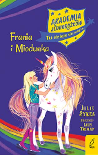 Okładka książki Frania i Miodunka / Julie Sykes ; ilustracje Lucy Truman ; przekład Marta Mortka.