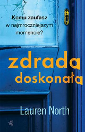 Okładka książki Zdrada doskonała [E-book] / Lauren North ; przełożyła Agnieszka Walulik.