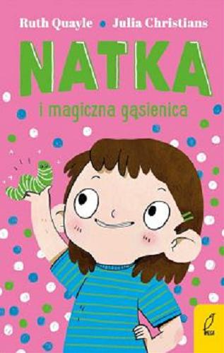 Okładka książki  Natka i magiczna gąsienica  1