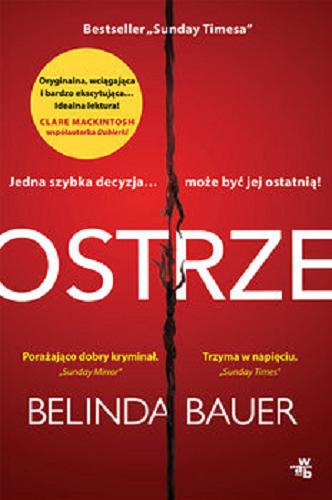 Okładka książki Ostrze / Belinda Bauer ; przełożyła Dobromiła Jankowska.