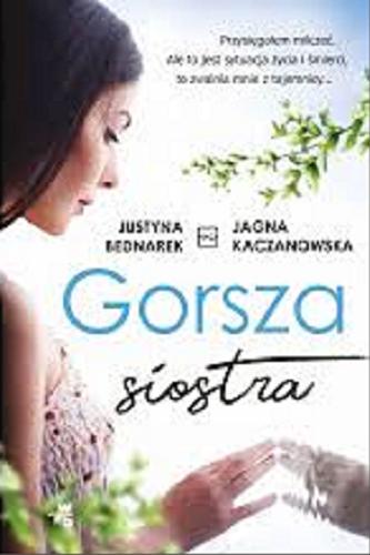 Okładka książki Gorsza siostra [E-book] / Justyna Bednarek, Jagna Kaczanowska.