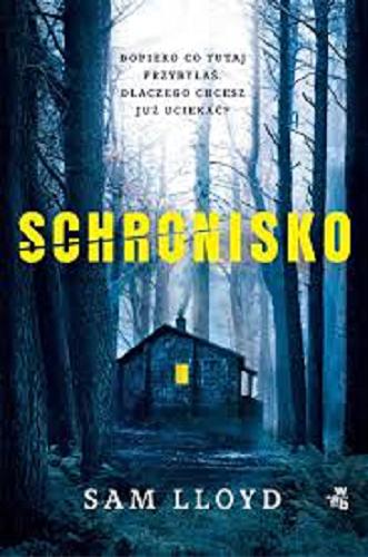 Okładka książki Schronisko / Sam Lloyd ; przełożyła Agnieszka Walulik.