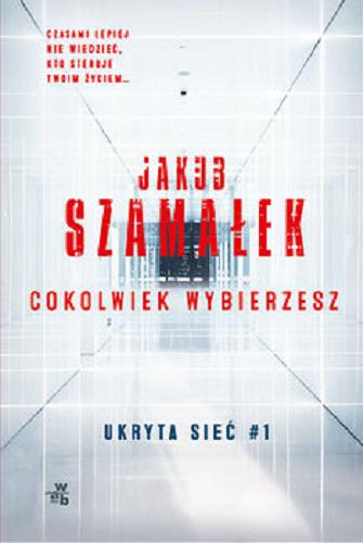 Okładka książki Gdziekolwiek spojrzysz [E-book] / Jakub Szamałek.