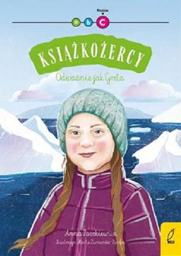 Okładka książki Odważnie jak Greta / Anna Paszkiewicz ; ilustracje: Marta Żurawska-Zaręba.
