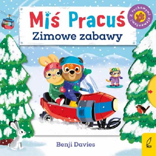 Okładka książki Zimowe zabawy / illustrations by Benji Davies ; text by Nosy Crow Ltd ; polski tekst: Patrycja Wojtkowiak-Skóra.