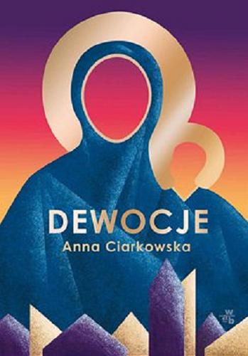 Okładka książki Dewocje [E-book ] / Anna Ciarkowska.