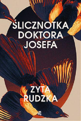 Okładka książki Ślicznotka Doktora Josefa / Zyta Rudzka.