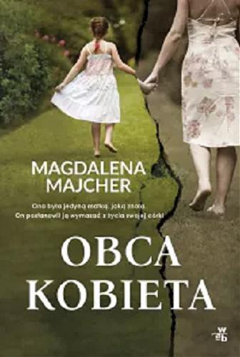 Okładka książki Obca kobieta / Magdalena Majcher.