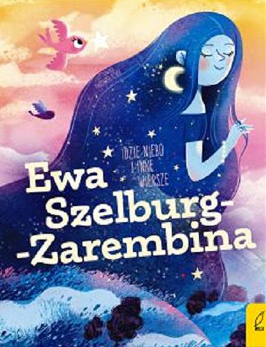 Okładka książki Idzie niebo i inne wiersze / Ewa Szelburg-Zarembina ; ilustrowała Małgorzata Detner.