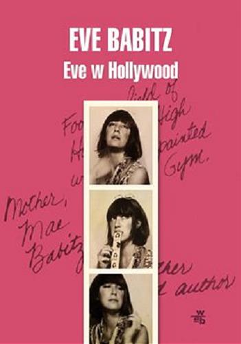 Okładka książki Eve w Hollywood [E-book ] / Eve Babitz ; wstęp Holly Brubach ; przełożył Andrzej Wojtasik.