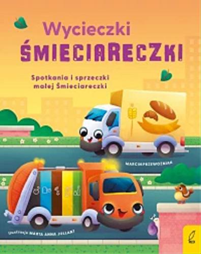 Okładka książki Spotkania i sprzeczki małej Śmieciareczki / Marcin Przewoźniak ; ilustracje Marta Anna Jollant.