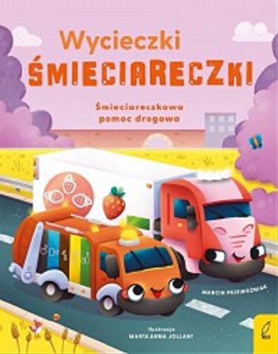 Okładka książki Śmieciareczkowa pomoc drogowa / Marcin Przewoźniak ; ilustracje Marta Anna Jollant.