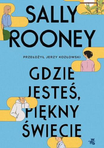 Okładka książki Gdzie jesteś, piękny świecie / Sally Rooney ; przełożył Jerzy Kozłowski.